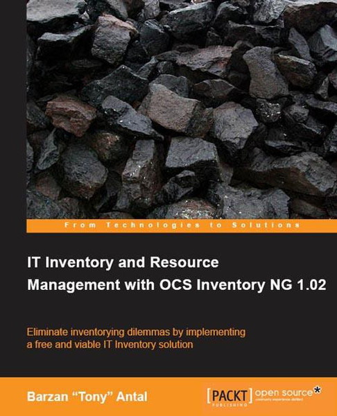 Packt IT Inventory and Resource Management with OCS Inventory NG 1.02 260Seiten Software-Handbuch