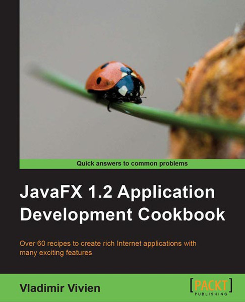 Packt JavaFX 1.2 Application Development Cookbook 332pages software manual