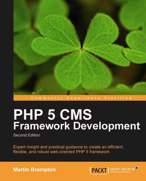 Packt PHP 5 CMS Framework Development - 2nd Edition 416Seiten Software-Handbuch