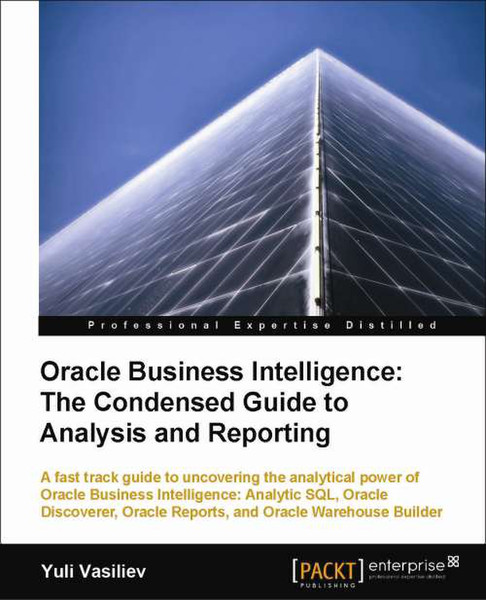 Packt Oracle Business Intelligence: The Condensed Guide to Analysis and Reporting 184pages software manual