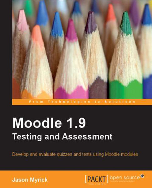 Packt Moodle 1.9 Testing and Assessment 392страниц руководство пользователя для ПО