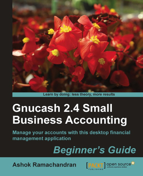 Packt Gnucash 2.4 Small Business Accounting: Beginner's Guide 324страниц руководство пользователя для ПО