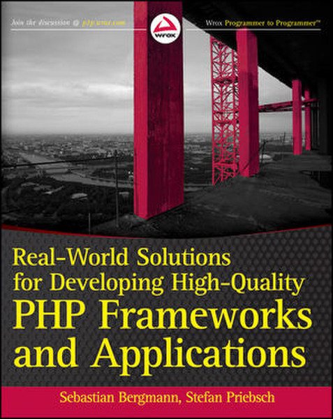 Wiley Real-World Solutions for Developing High-Quality PHP Frameworks and Applications 408страниц руководство пользователя для ПО