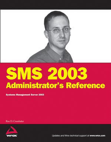 Wiley SMS 2003 Administrator's Reference: Systems Management Server 2003 384страниц руководство пользователя для ПО