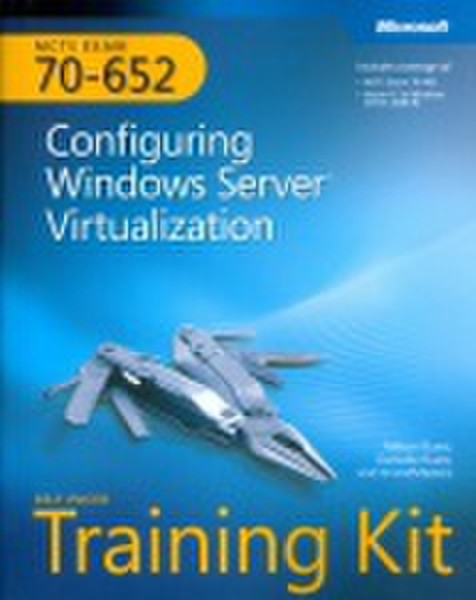 Microsoft MCTS Self-Paced Training Kit (Exam 70-652): Configuring Windows Server Virtualization 626Seiten Software-Handbuch