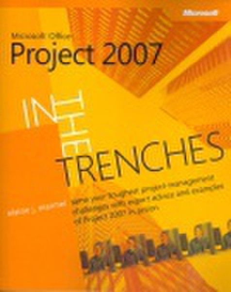 Microsoft In the Trenches with Office Project 2007 335pages software manual