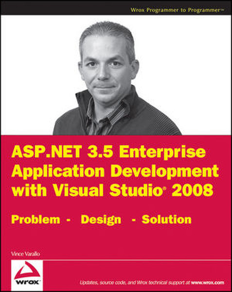 Wiley ASP.NET 3.5 Enterprise Application Development with Visual Studio 2008: Problem Design Solution 504pages software manual