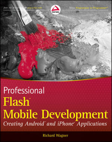 Wiley Professional Flash Mobile Development: Creating Android & iPhone Applications 336pages software manual