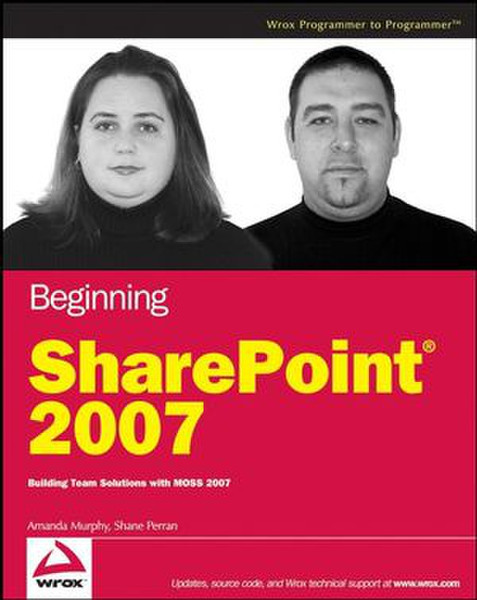 Wiley Beginning SharePoint 2007: Building Team Solutions with MOSS 2007 576pages software manual